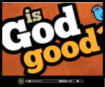Is God Good Video